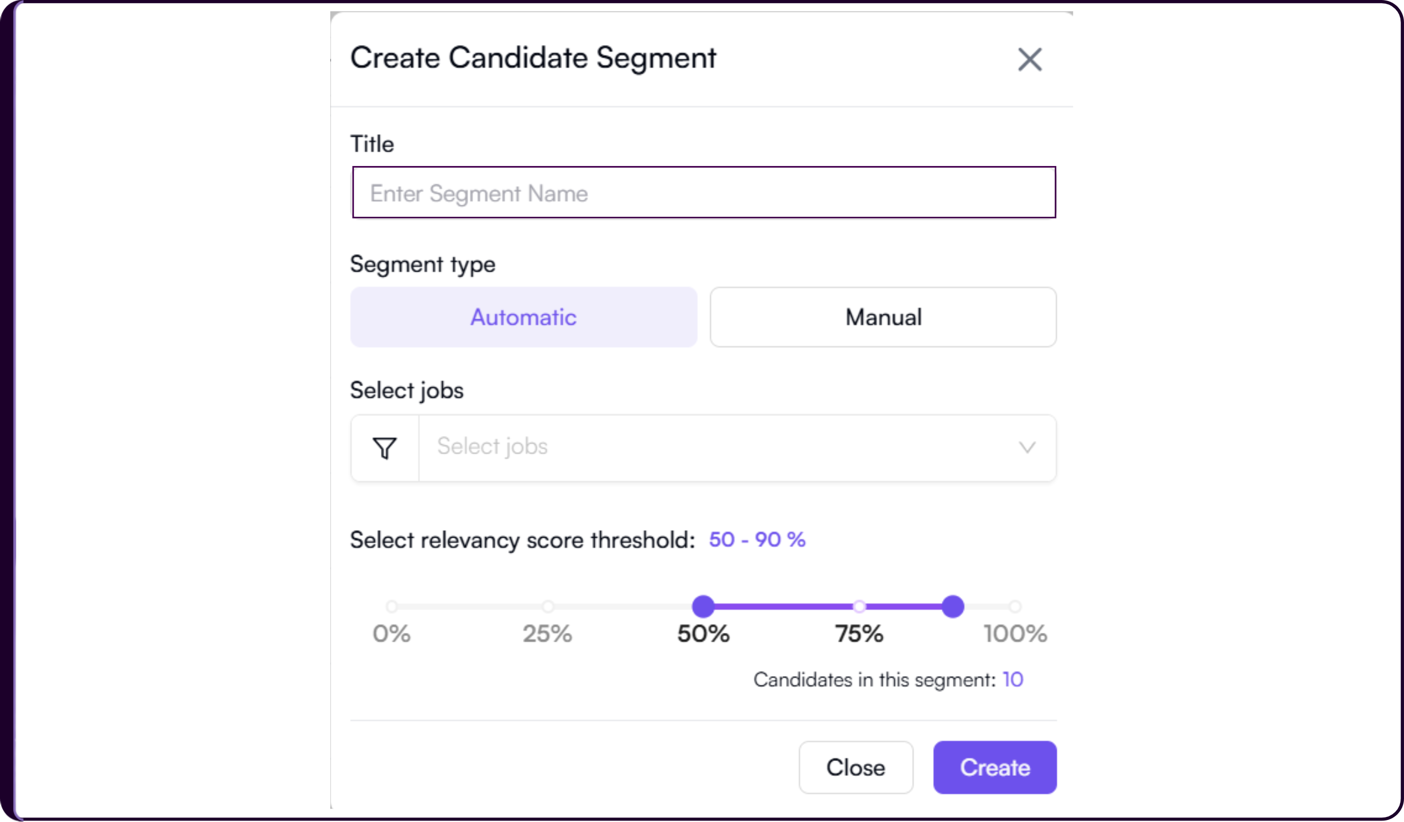 Create Candidate Segment modal with title, segment type, job association, relevancy score threshold, and live candidate count